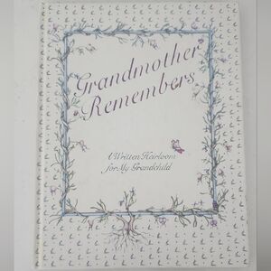 Grandmother Remembers A Written Heirloom For My Grandchild Book